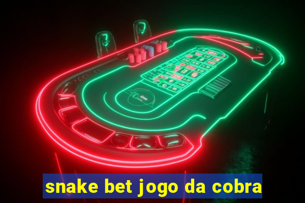 snake bet jogo da cobra